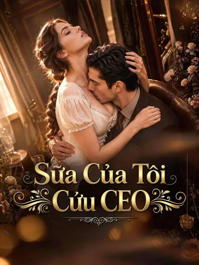 Sữa Của Tôi Cứu CEO